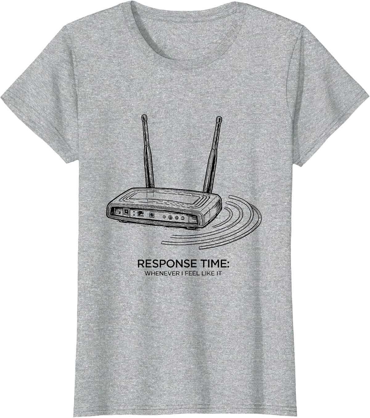 Response Time: Whenever I Feel Like It Funny Tech Support IT T-Shirt - Heather Grey