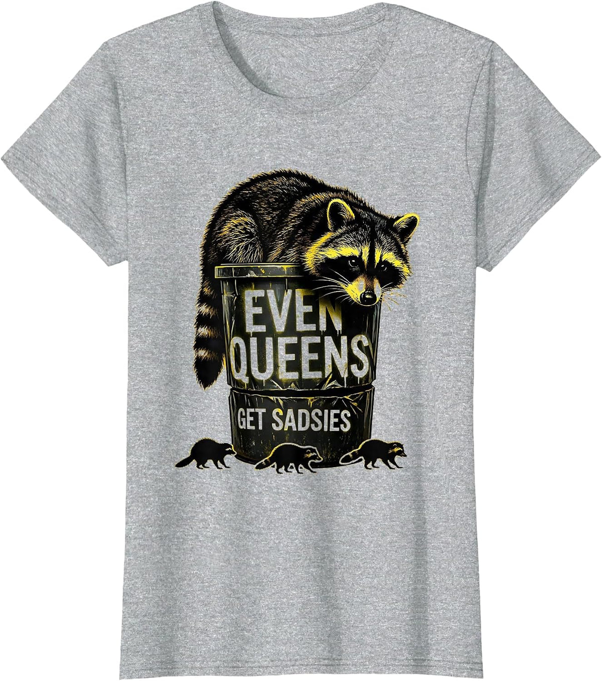 Even Queens Get Sadsies Funny Raccoon Meme Bootleg Graphic T-Shirt - Heather Grey