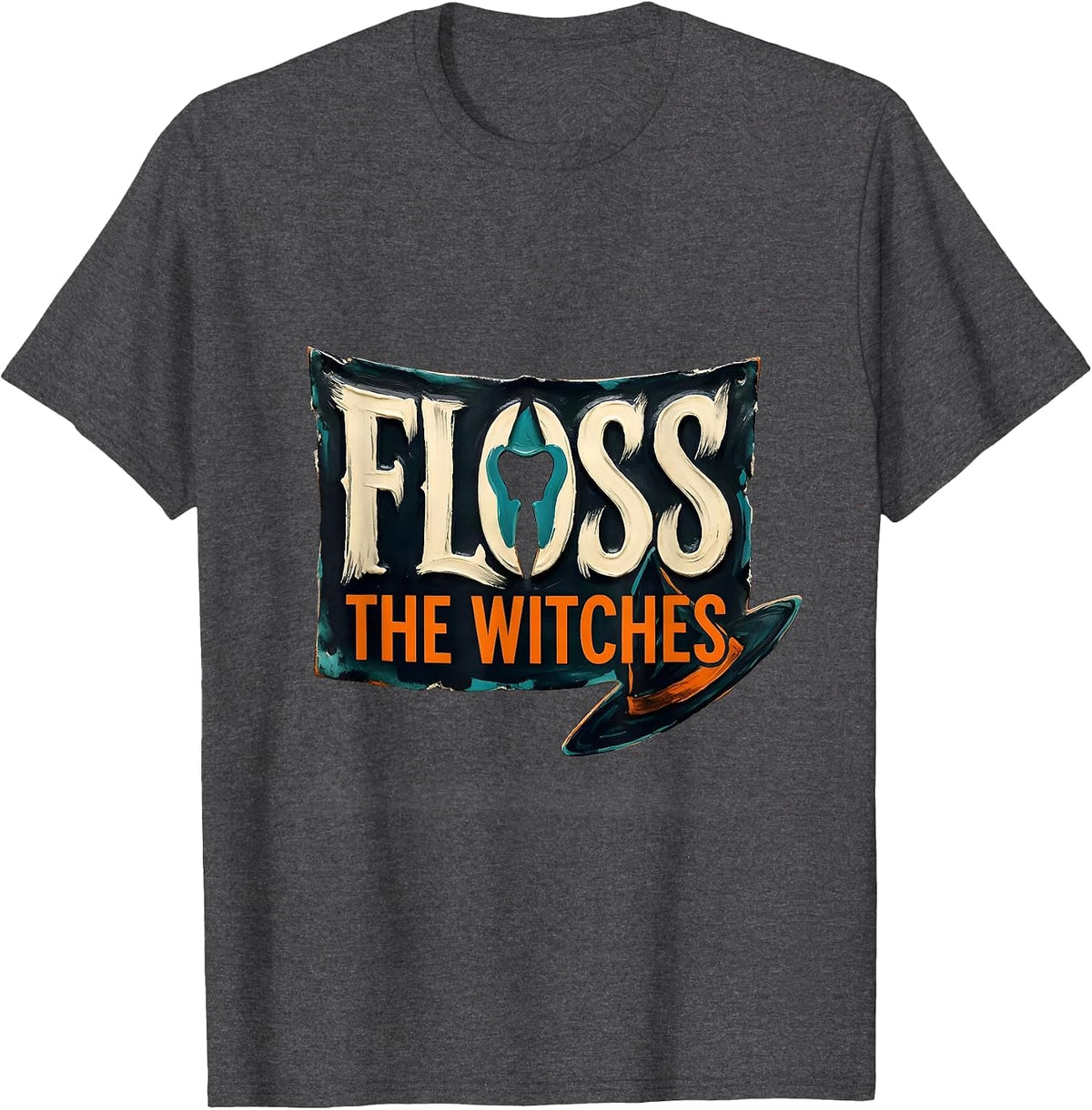 Floss the Witches Sign Painter Halloween Dentist Dental T-Shirt - Dark Heather Grey