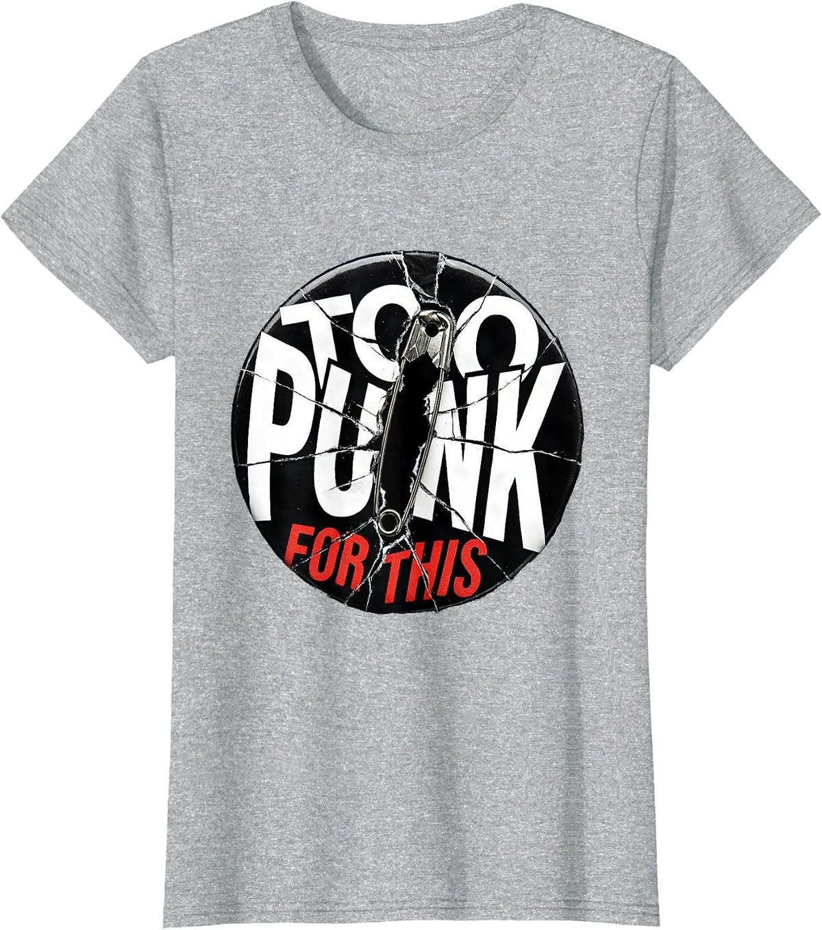 Women's Too Punk For This Rebellious Rock Design T-Shirt - Heather Grey