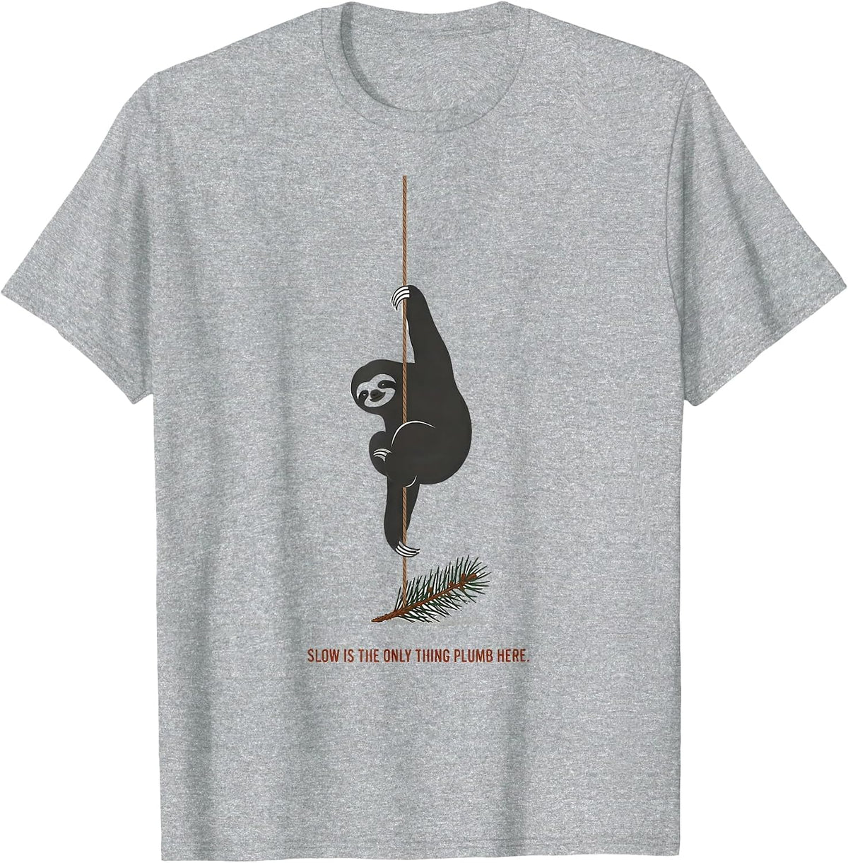 Men's Slow Is The Only Thing Plumb Here Funny Sloth Lover T-Shirt - Heather Grey