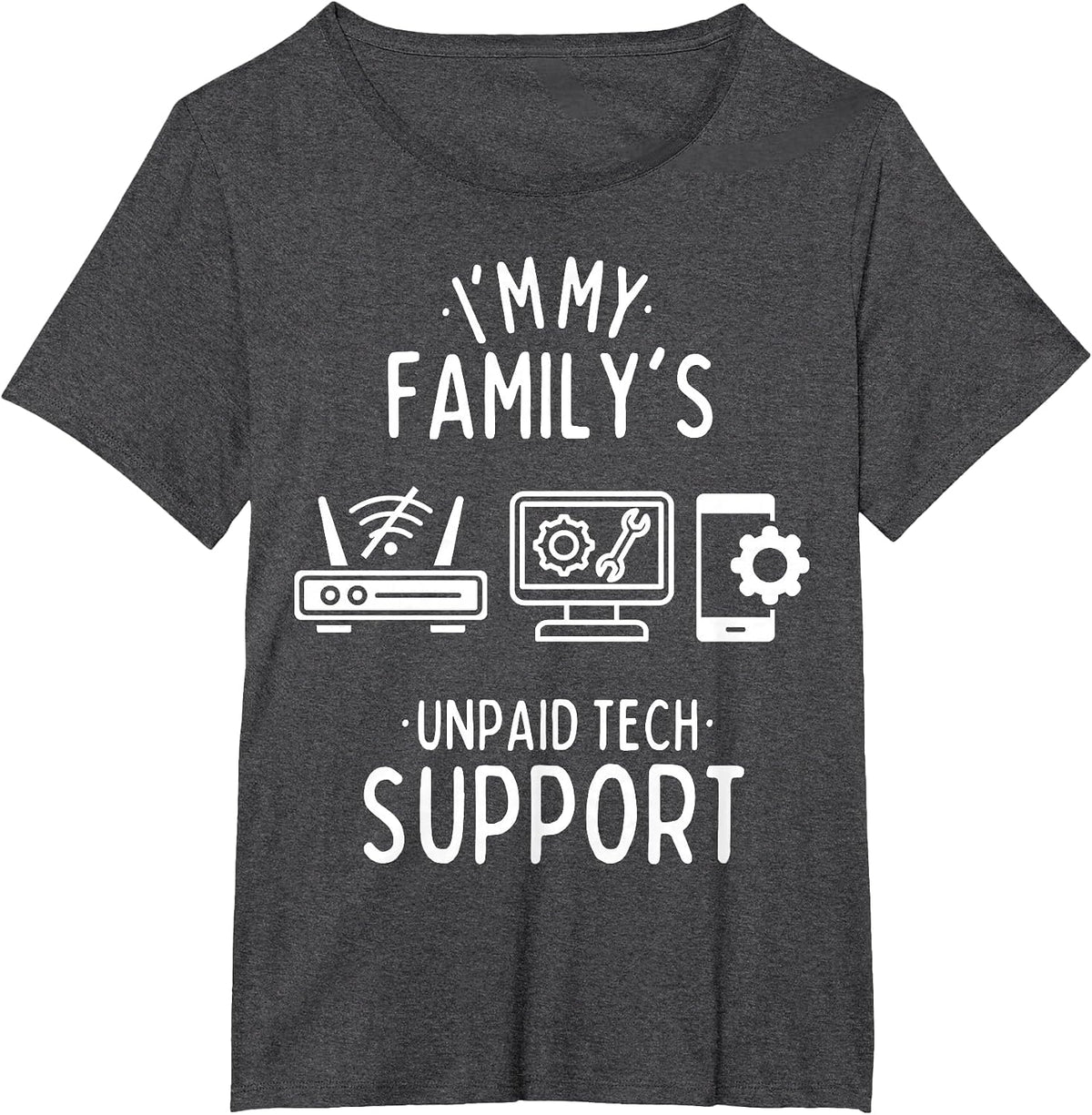 Im My Family's Unpaid Tech Support Funny Computer Programmer T-Shirt - Dark Heather Grey