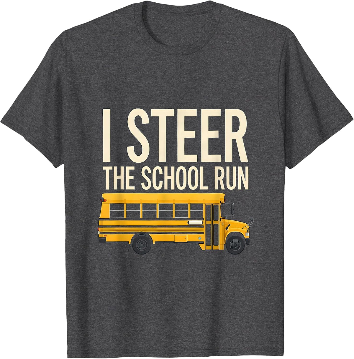 Men's I Steer The School Run Funny School Bus Driver Toddler T-Shirt - Dark Heather Grey