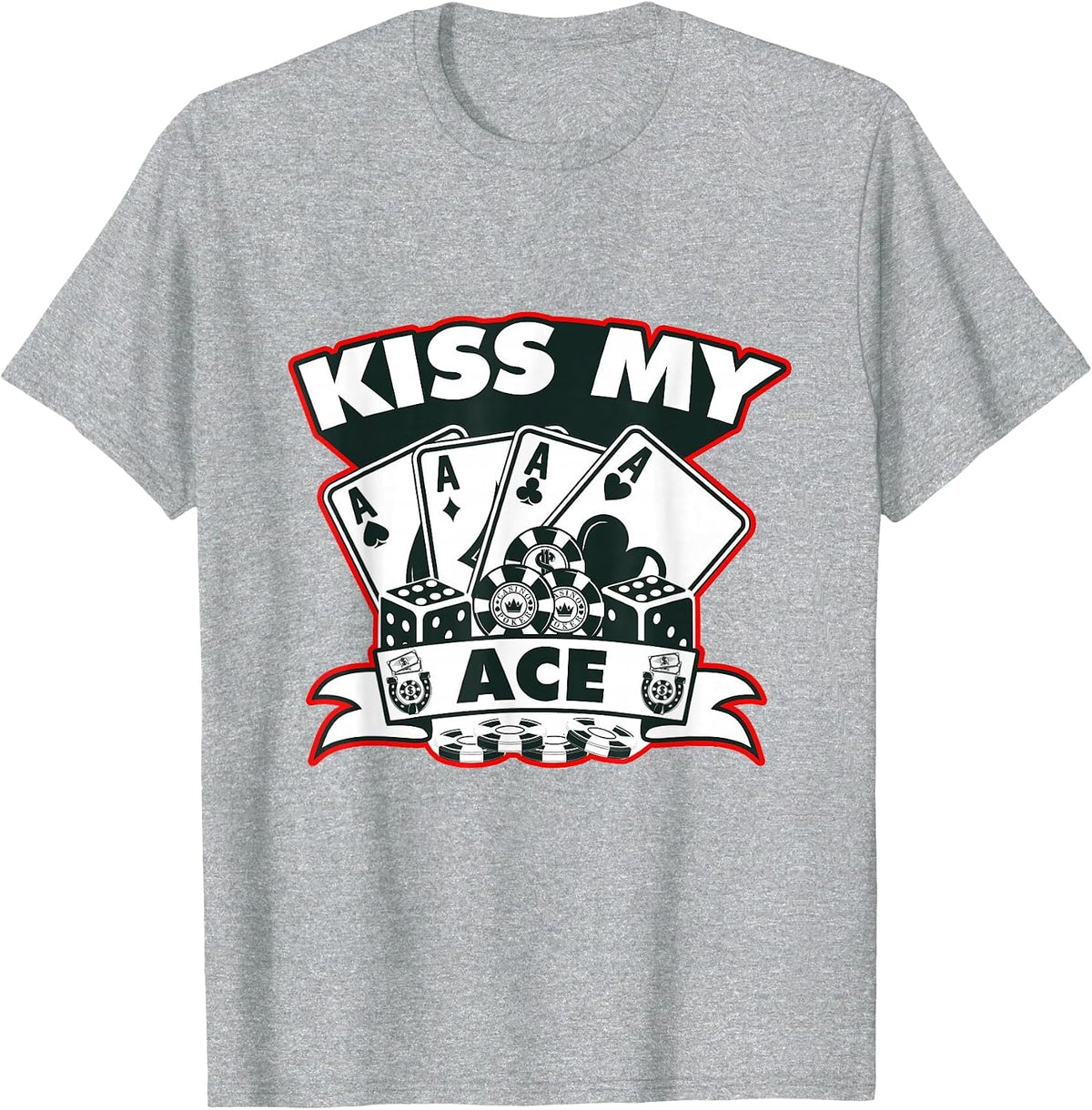 Kiss My Ace Spades Money Bluff Playing Card Game Cards Lucky T-Shirt - Heather Grey