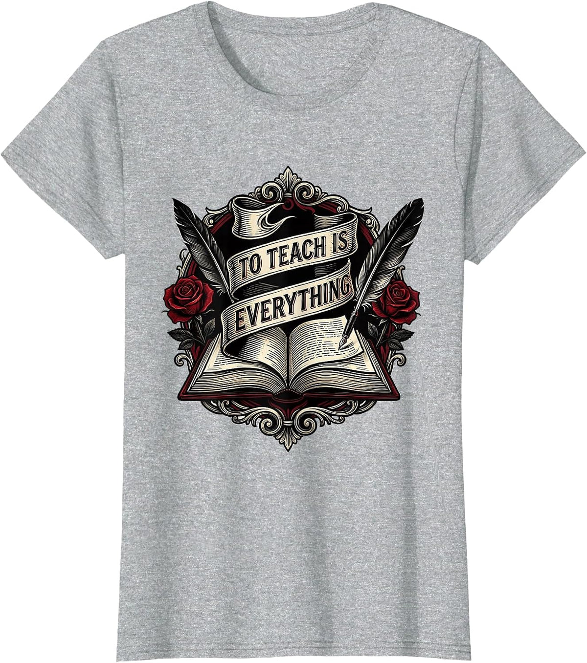 To Teach Is Everything English Teacher Design T-Shirt - Heather Grey