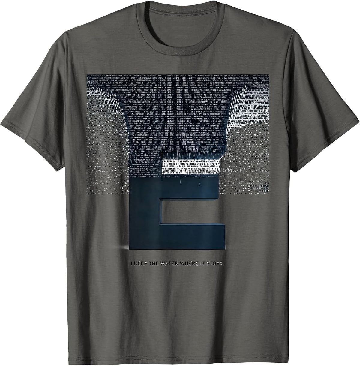 Men's I Keep The Water Where It Stops Funny Plumber Dad Gift T-Shirt - Asphalt Grey