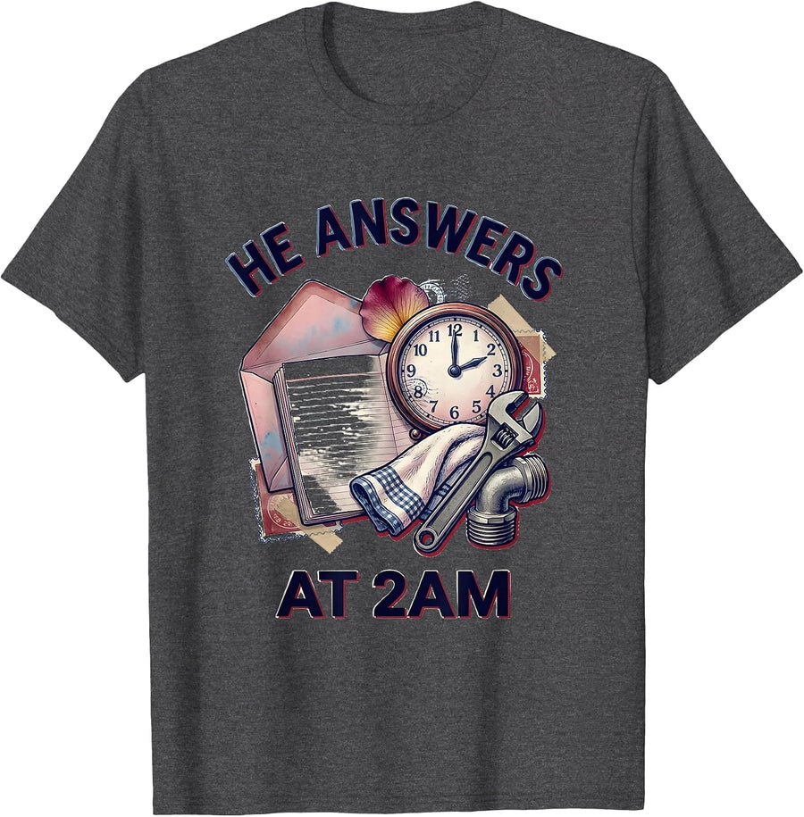 Men's He Answers At 2AM Funny Plumber Sarcastic Trade Humor T-Shirt - Dark Heather Grey