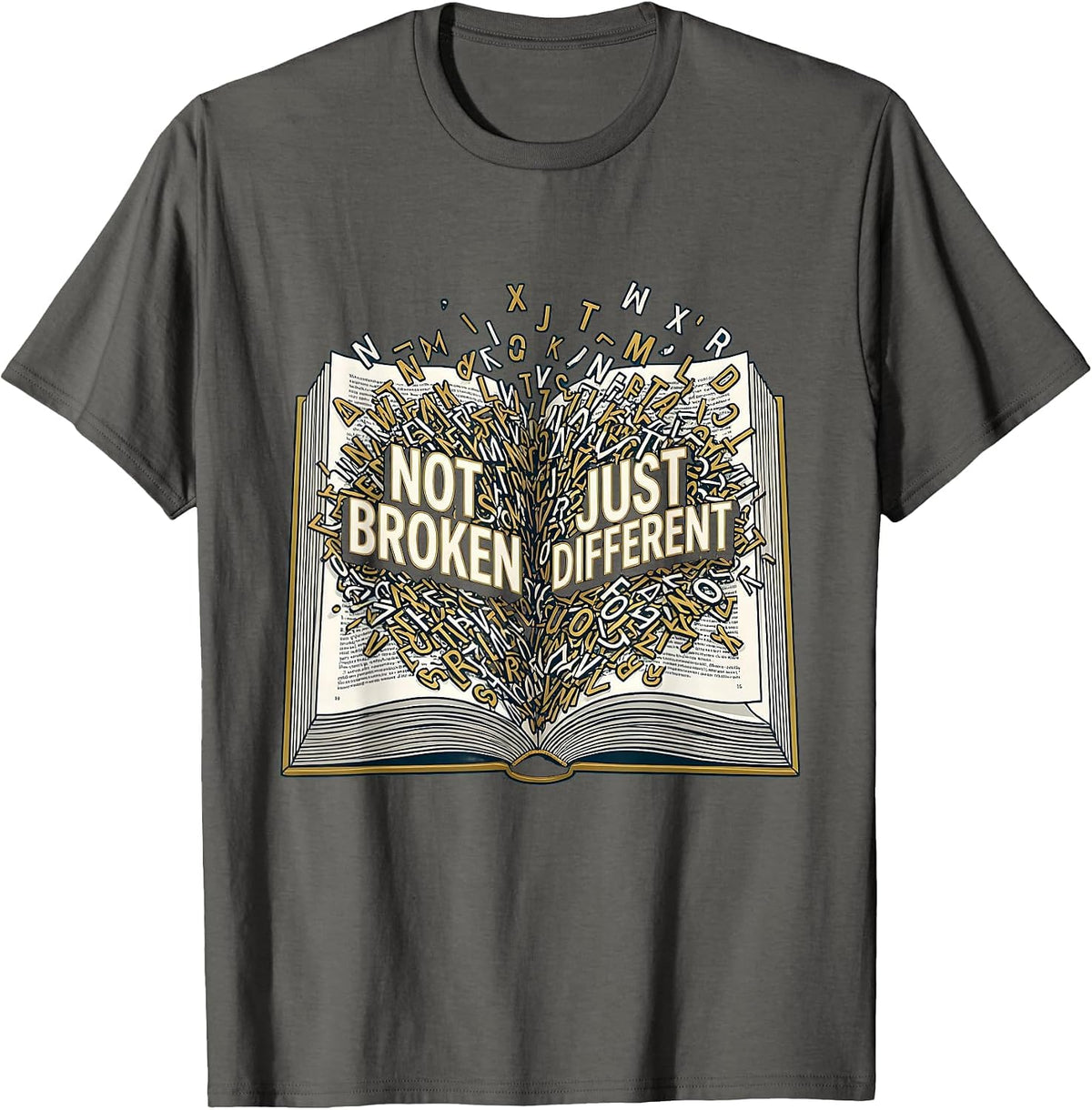 Men's Not Broken Just Different Dyslexia Awareness Design T-Shirt - Asphalt Grey