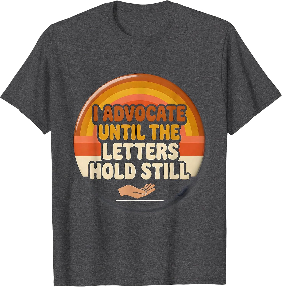 I Advocate Until The Letters Hold Still Retro 70s T-Shirt - Dark Heather Grey