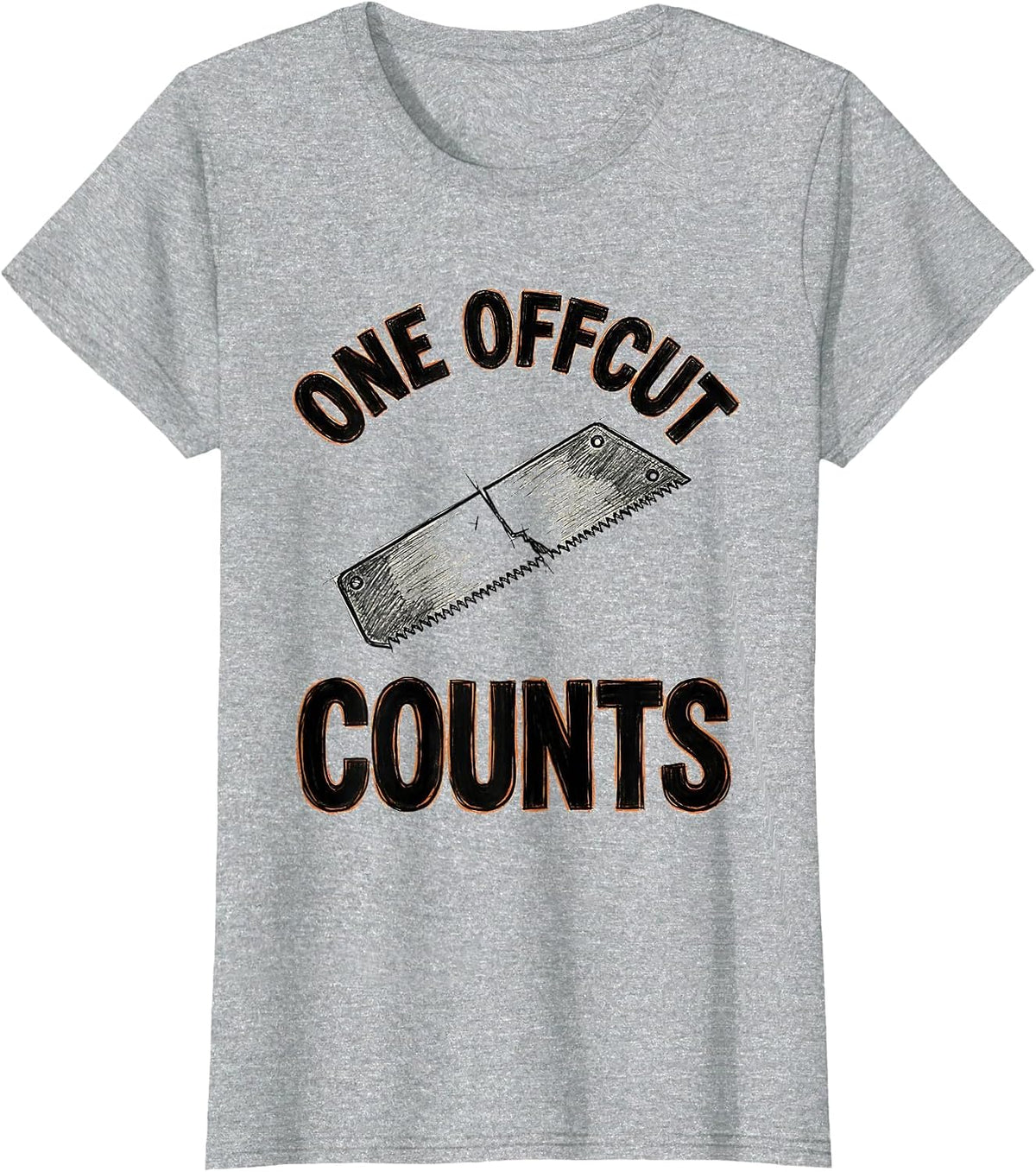 One Offcut Counts Funny Woodworker Carpenter Lumberjack T-Shirt - Heather Grey