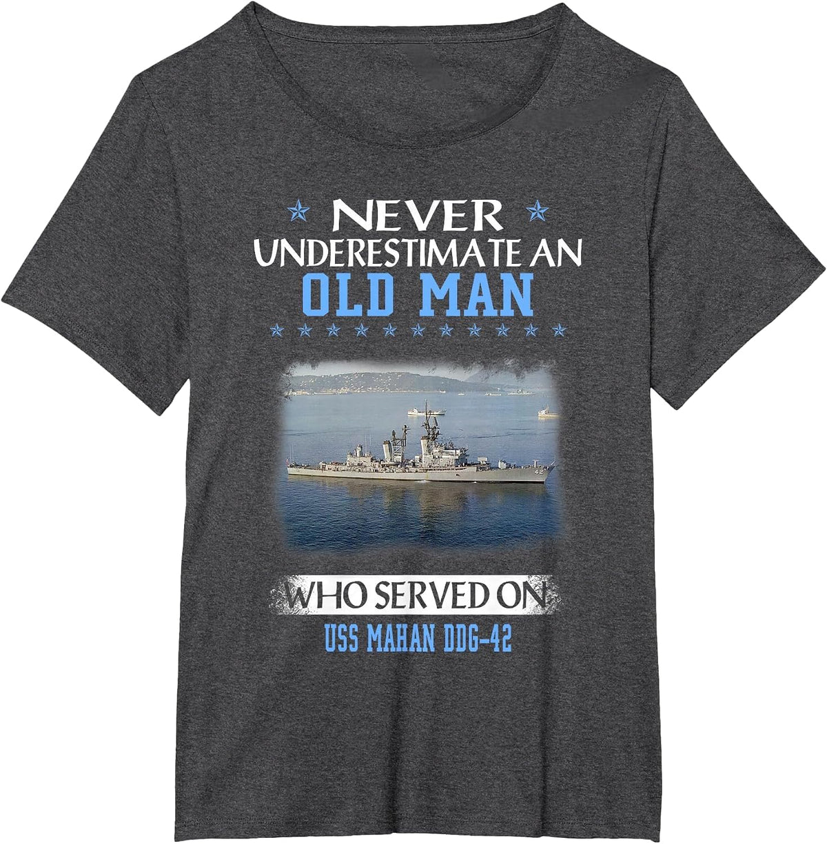 USS Mahan DDG-42 Destroyer Class Veterans Day Father Day T-Shirt - Dark Heather Grey