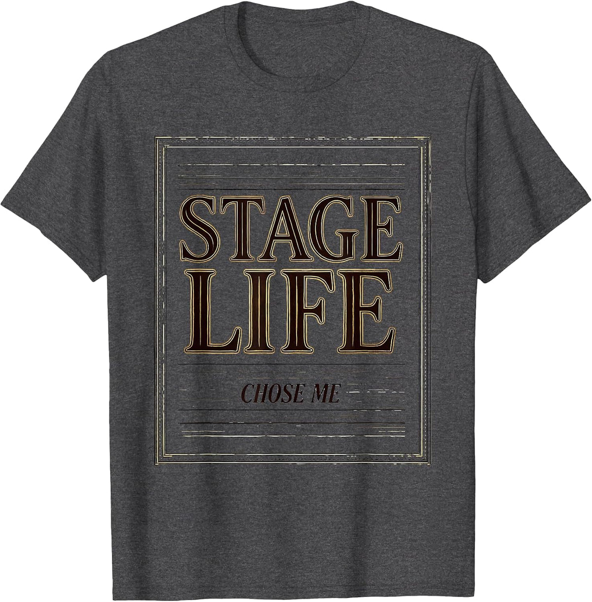 Stage Life Chose Me Showgirl Graphic Design T-Shirt - Dark Heather Grey
