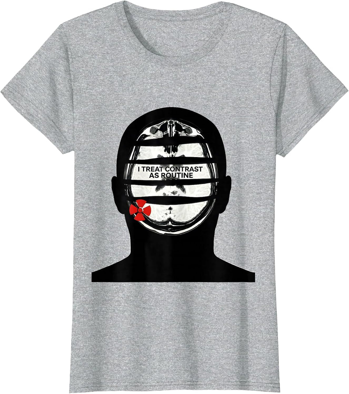 I Treat Contrast As Routine Funny Radiology Tech Rad Tech T-Shirt - Heather Grey