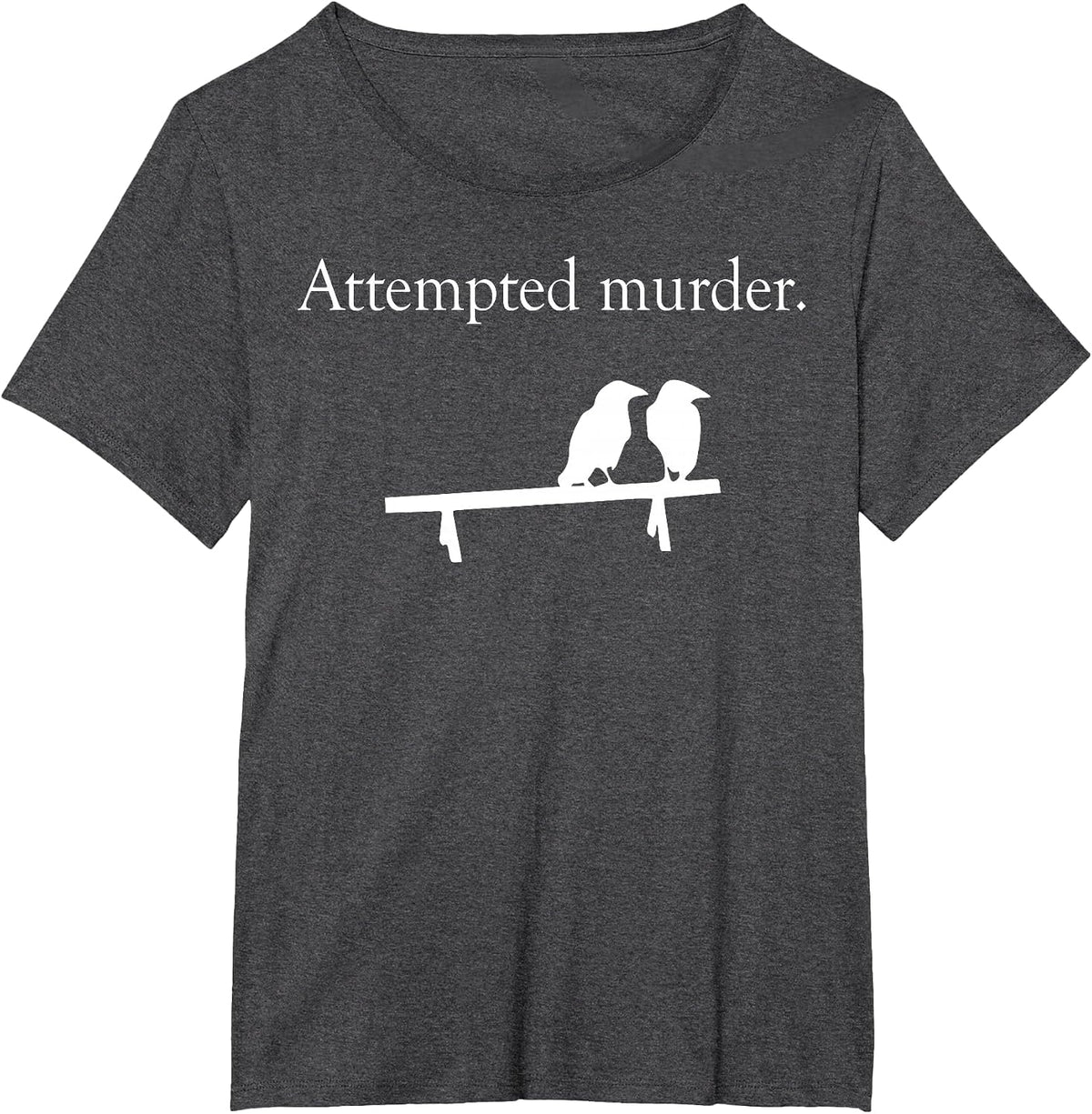 Attempted Murder Bird T-Shirt - Dark Heather Grey