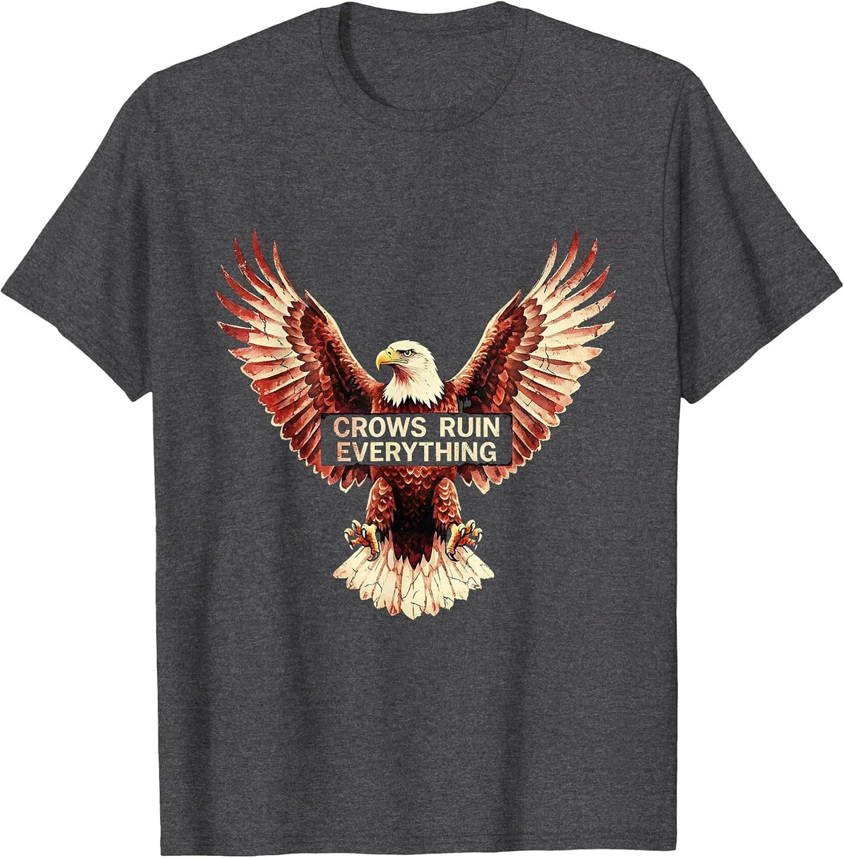 Crows Ruin Everything Funny Bird Design T-Shirt - Dark Heather Grey