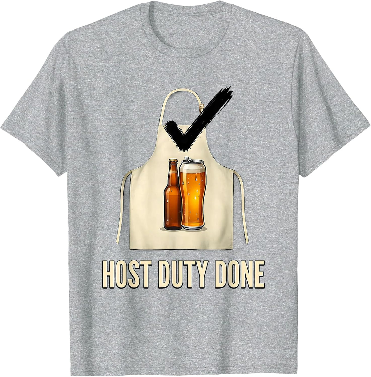 Men's Host Duty Done Funny Labor Day Cookout Beer Lover Humor T-Shirt - Heather Grey