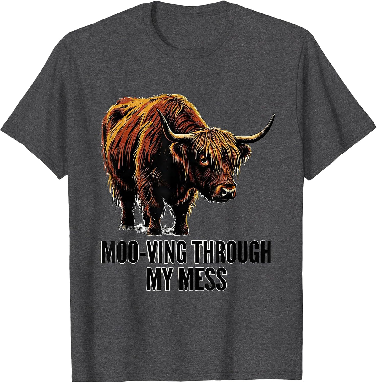 Men's Moo-ving Through My Mess Funny Highland Cow Farm Animal T-Shirt - Dark Heather Grey