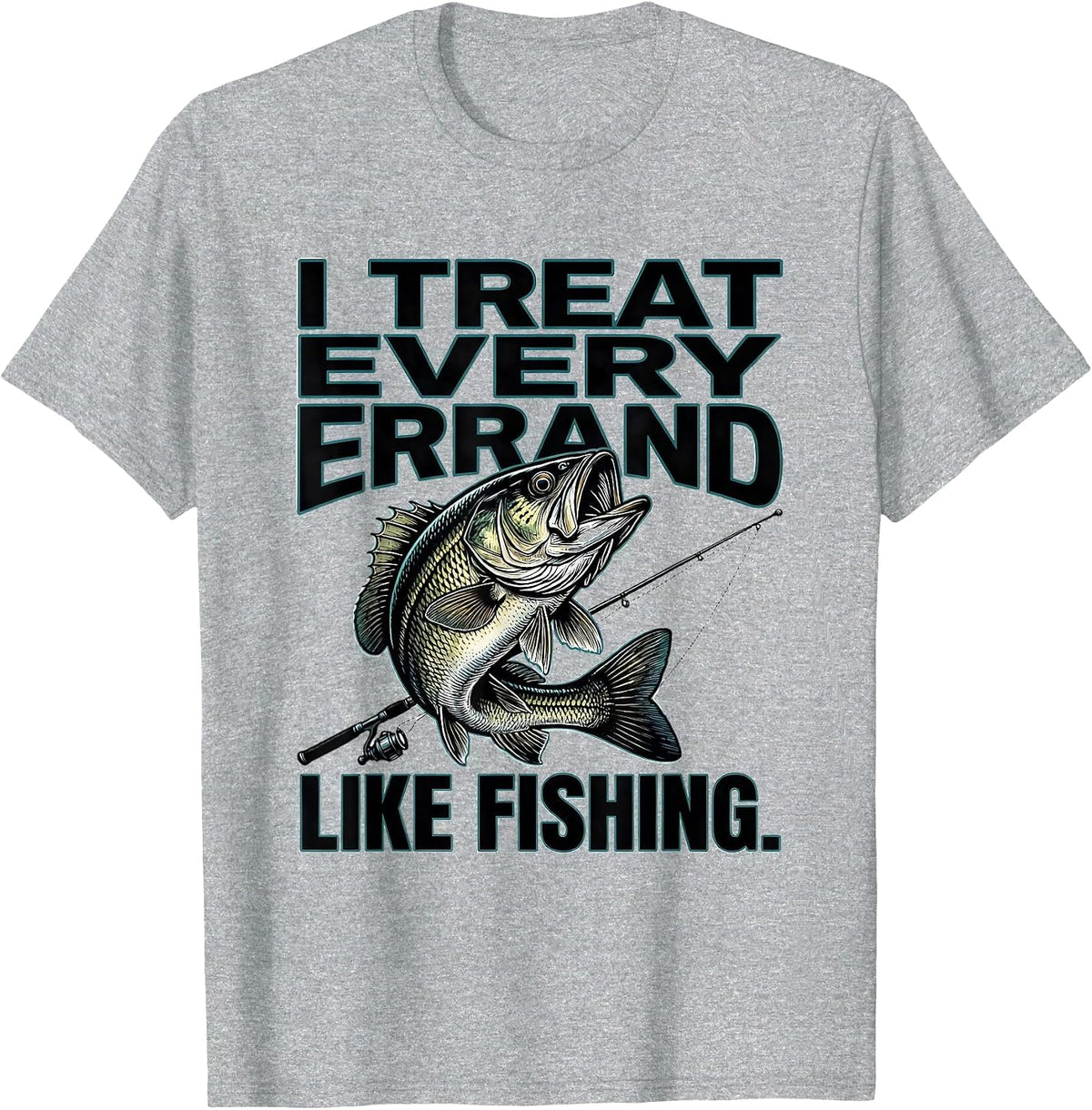 Men's I Treat Every Errand Like Fishing Funny Fishing Hobby Gift T-Shirt - Heather Grey