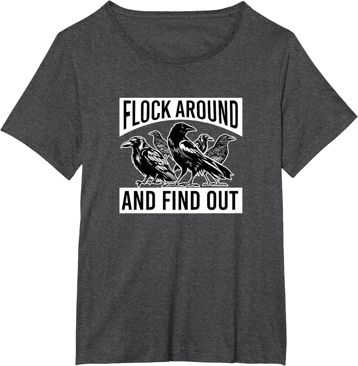 Raven Graphic Flock Around and Find Out T-Shirt - Dark Heather Grey