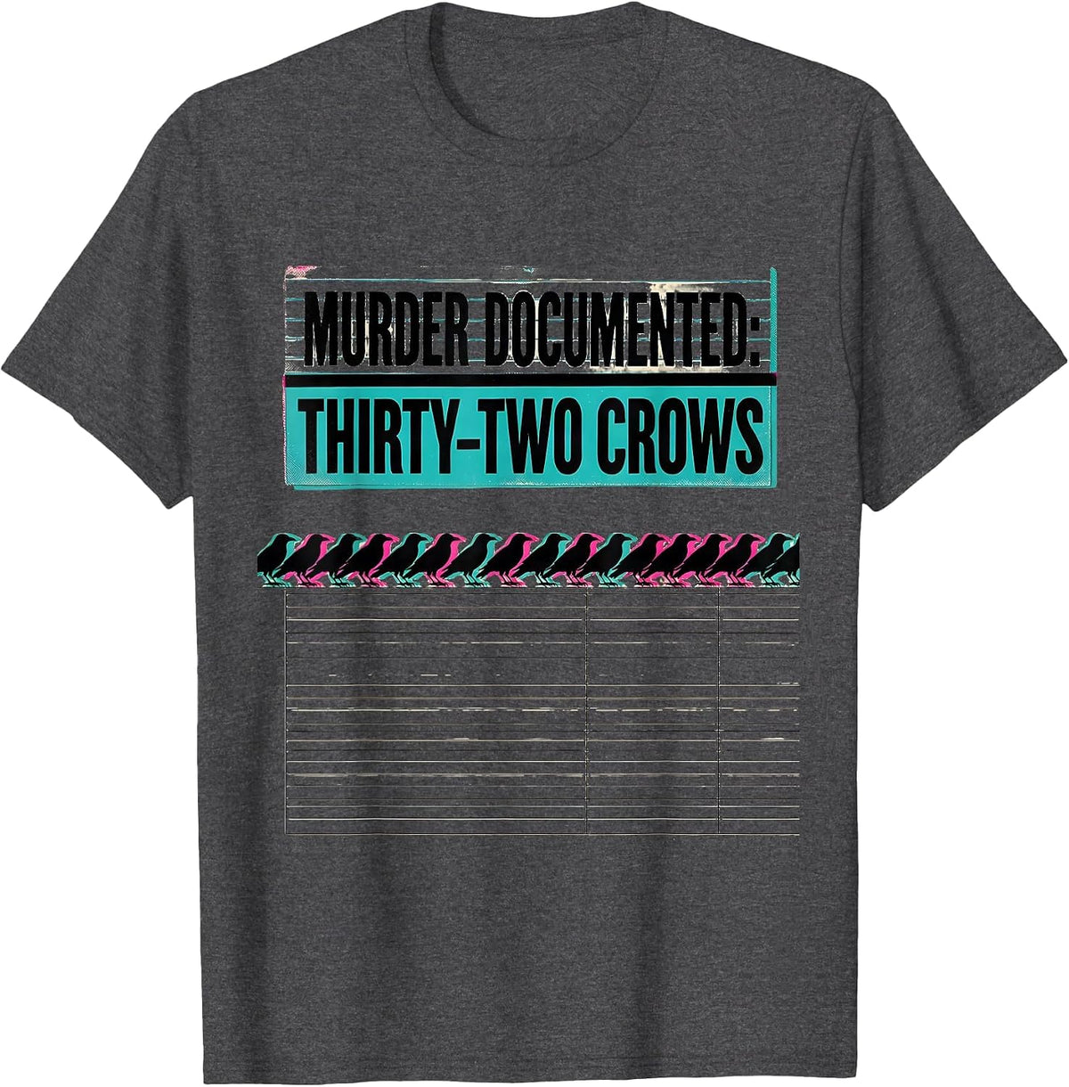 Men's Murder Documented: Thirty-Two Crows Dark Humor Gothic Bird T-Shirt - Dark Heather Grey