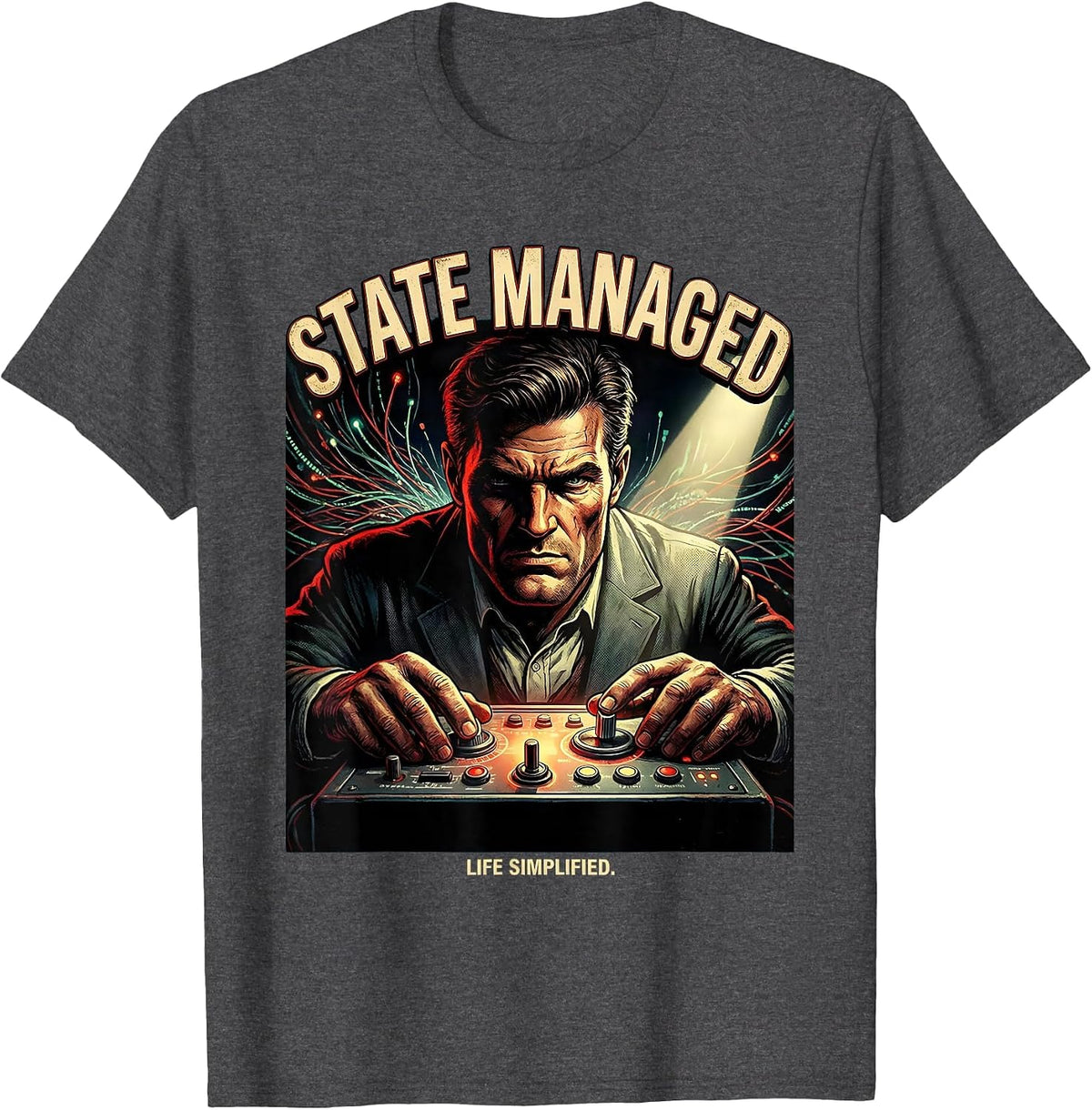 State Managed Life Simplified Developer Design T-Shirt - Dark Heather Grey