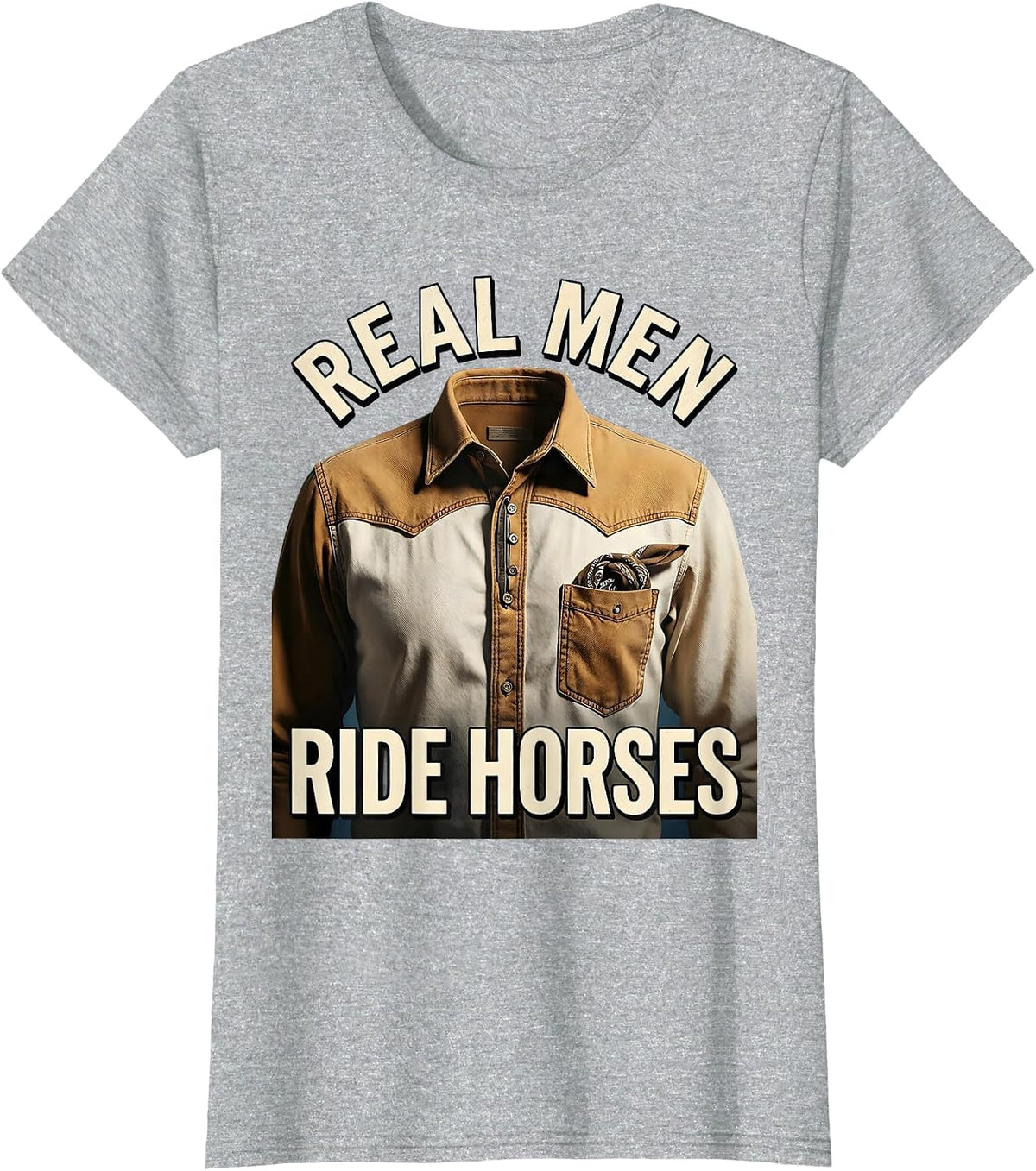 Real Men Ride Horses Cowboy Design T-Shirt - Heather Grey