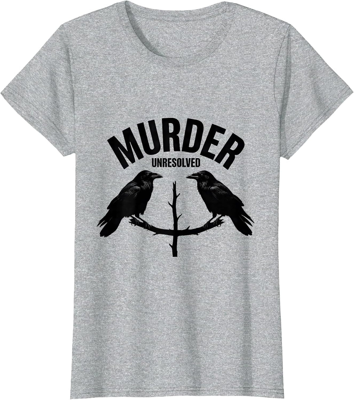 Murder Unresolved Dark Humor Crow Lover Birdwatching Pun T-Shirt - Heather Grey