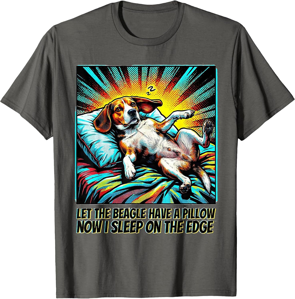 Let The Beagle Have A Pillow / Now I Sleep On The Edge T-Shirt - Asphalt Grey