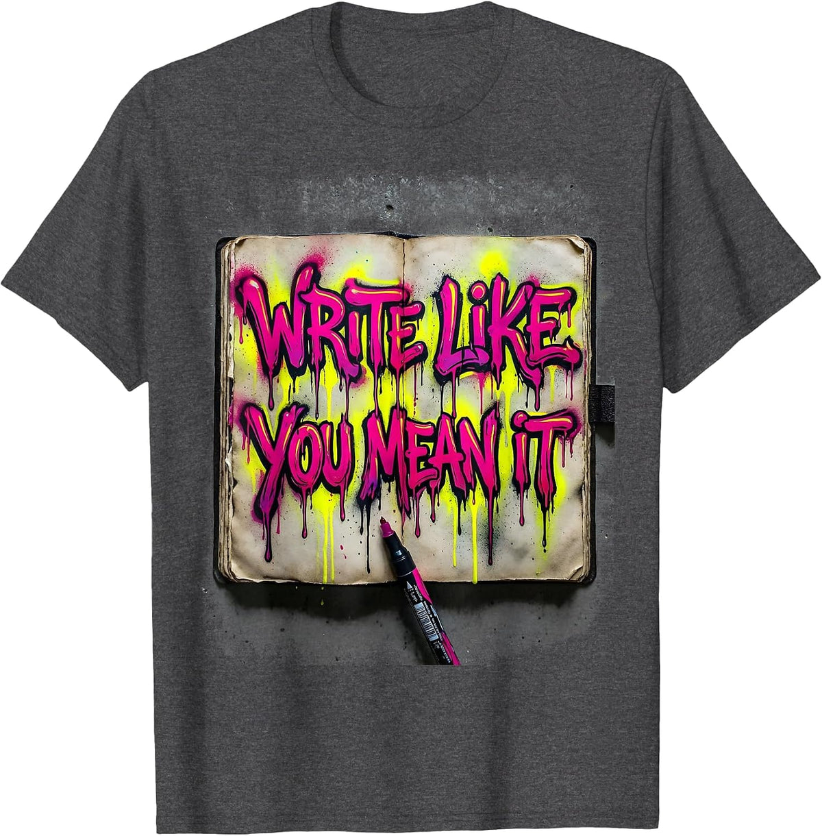 Write Like You Mean It English Teacher Design T-Shirt - Dark Heather Grey