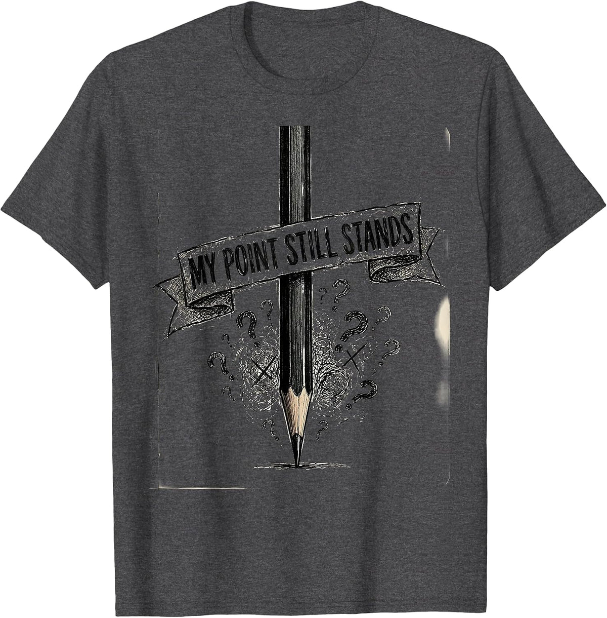 Prove Me Wrong My Point Still Stands Design T-Shirt - Dark Heather Grey