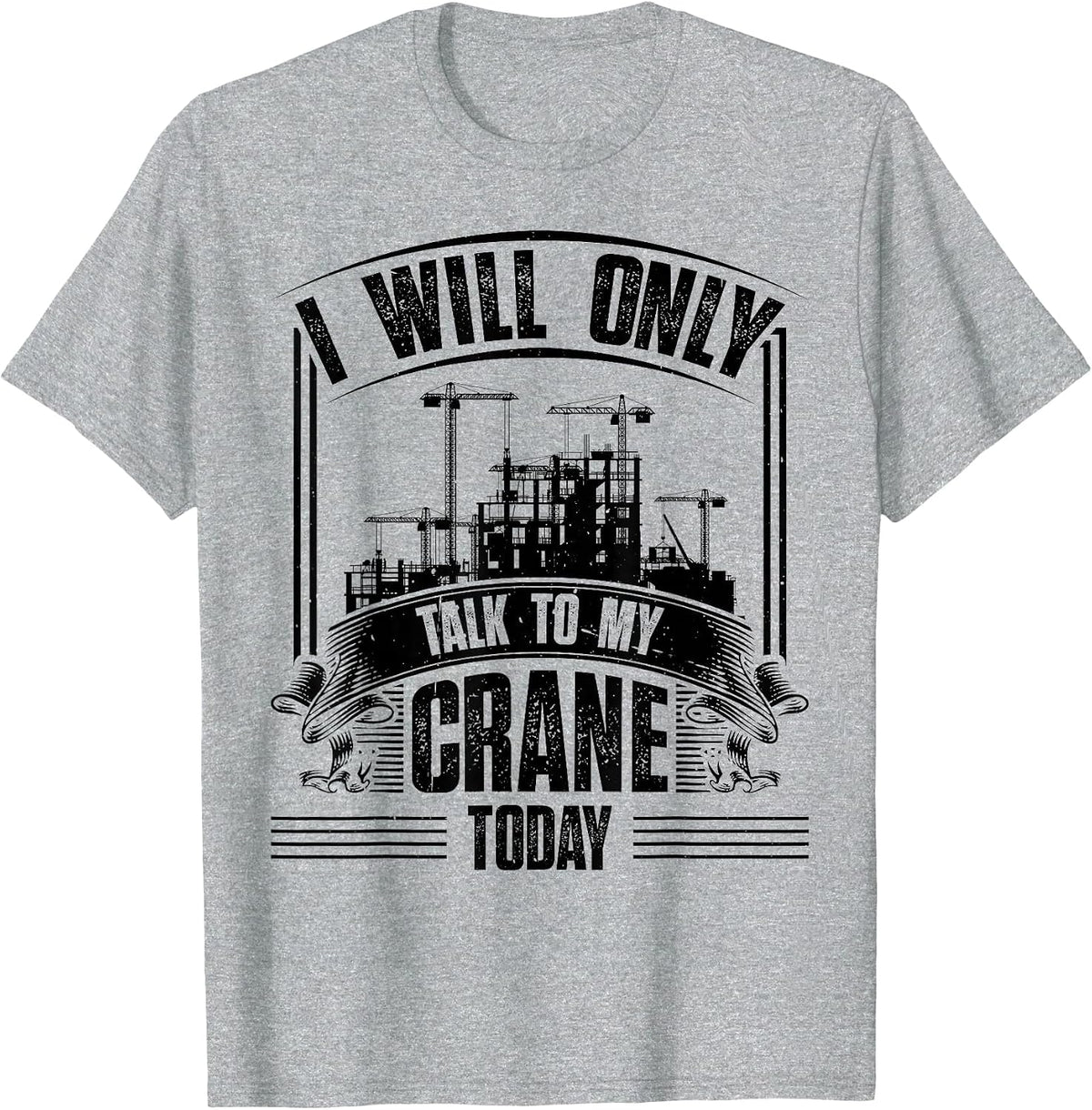 Cranes Heavy Equipment Operator Wife Tower Crane Operator T-Shirt - Heather Grey