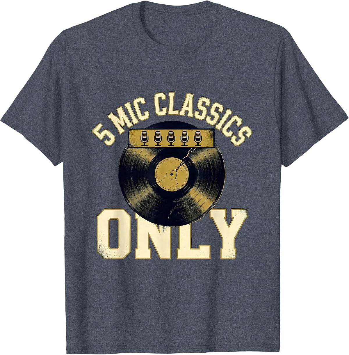 5 Mic Classics Only Vintage Old School Hip-Hop Lyric Quote T-Shirt - Heather Blue