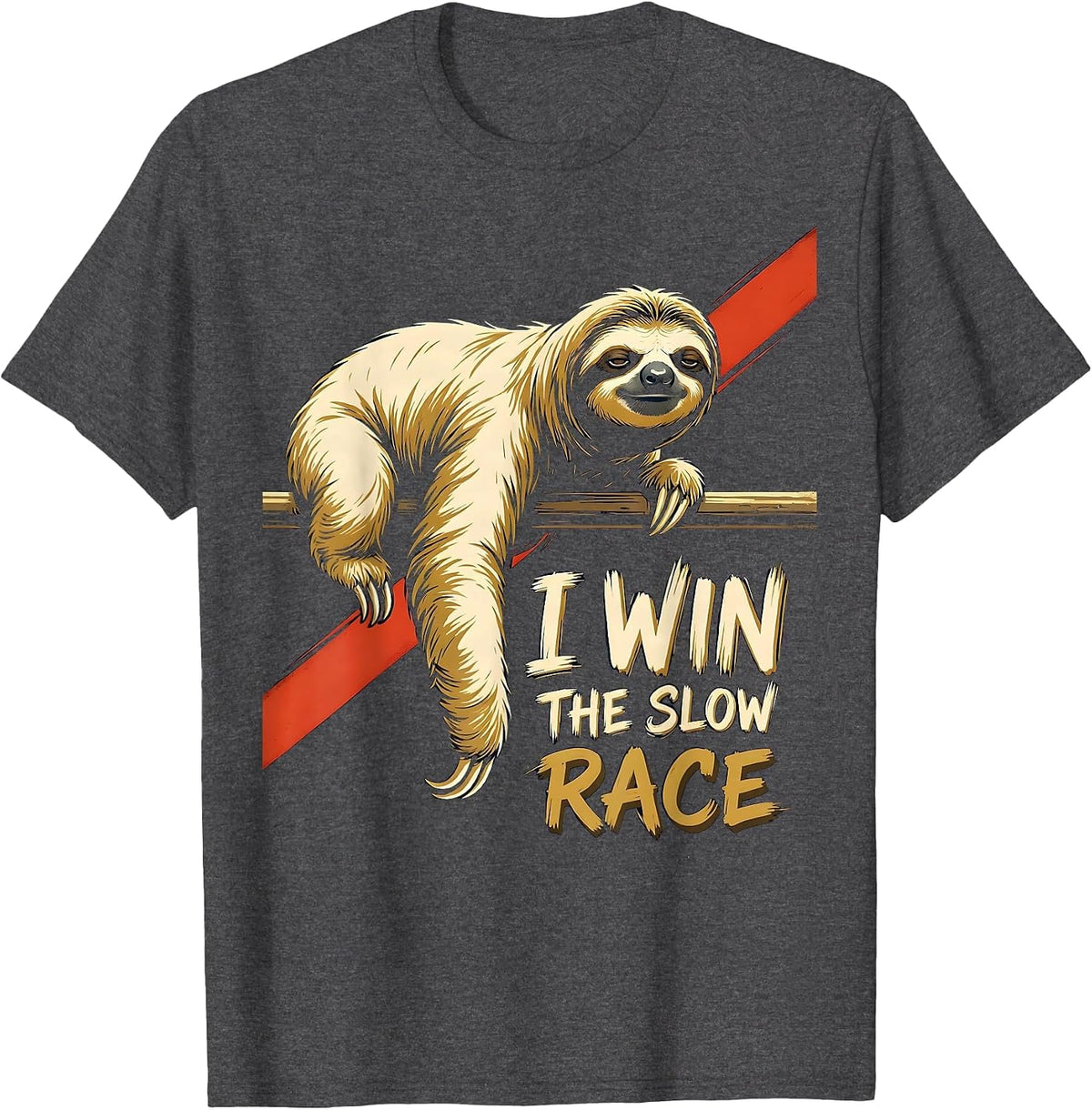 I Win The Slow Race Funny Sloth Lover Humor T-Shirt - Dark Heather Grey