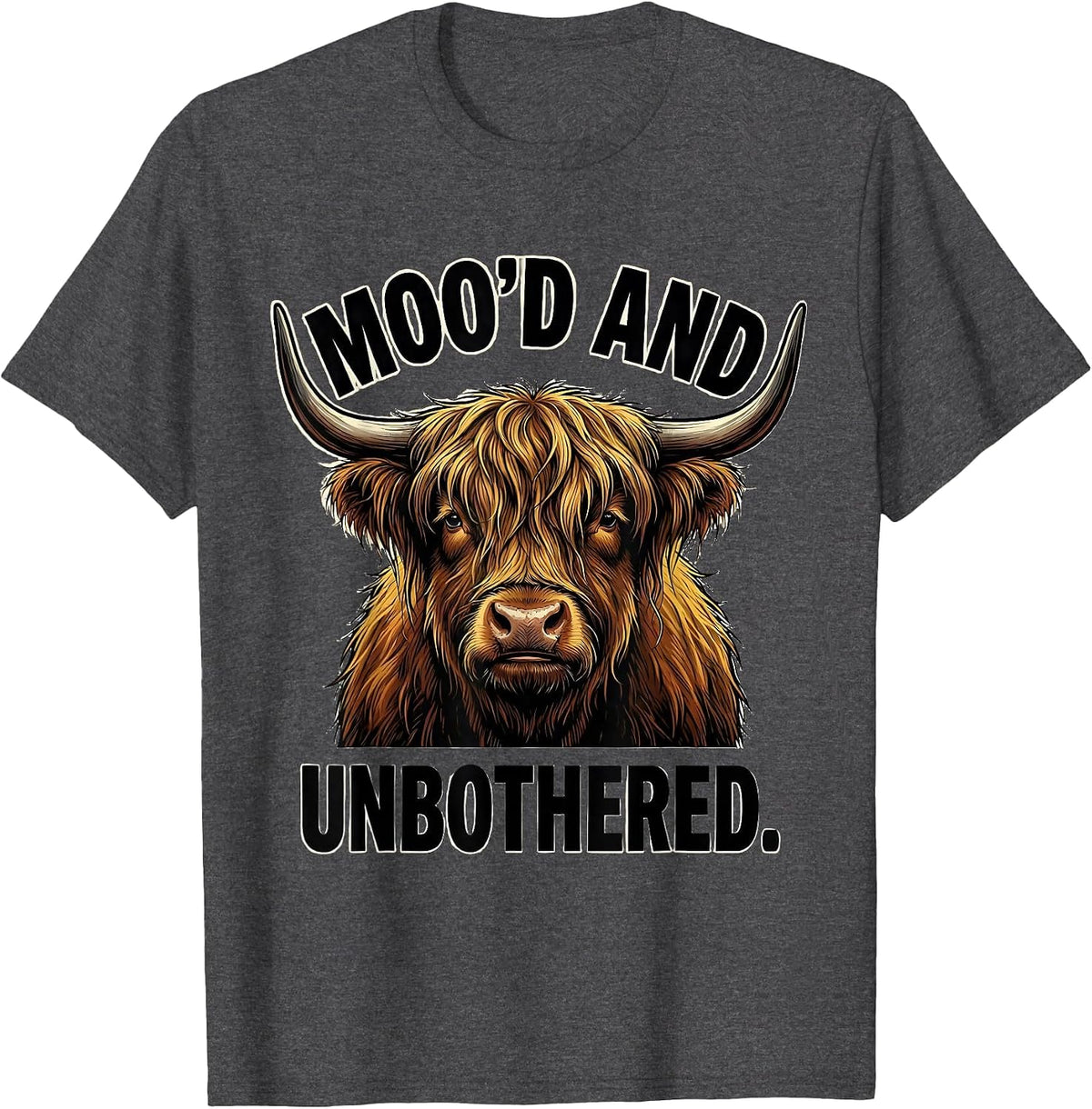 Moo'd And Unbothered Funny Highland Cow Farm Animal Lover T-Shirt - Dark Heather Grey
