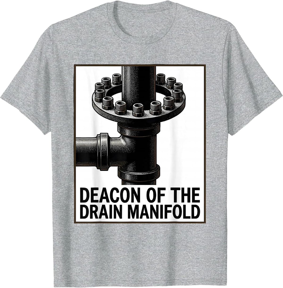 Men's Deacon Of The Drain Manifold Funny Plumber Pipefitter Gift T-Shirt - Heather Grey