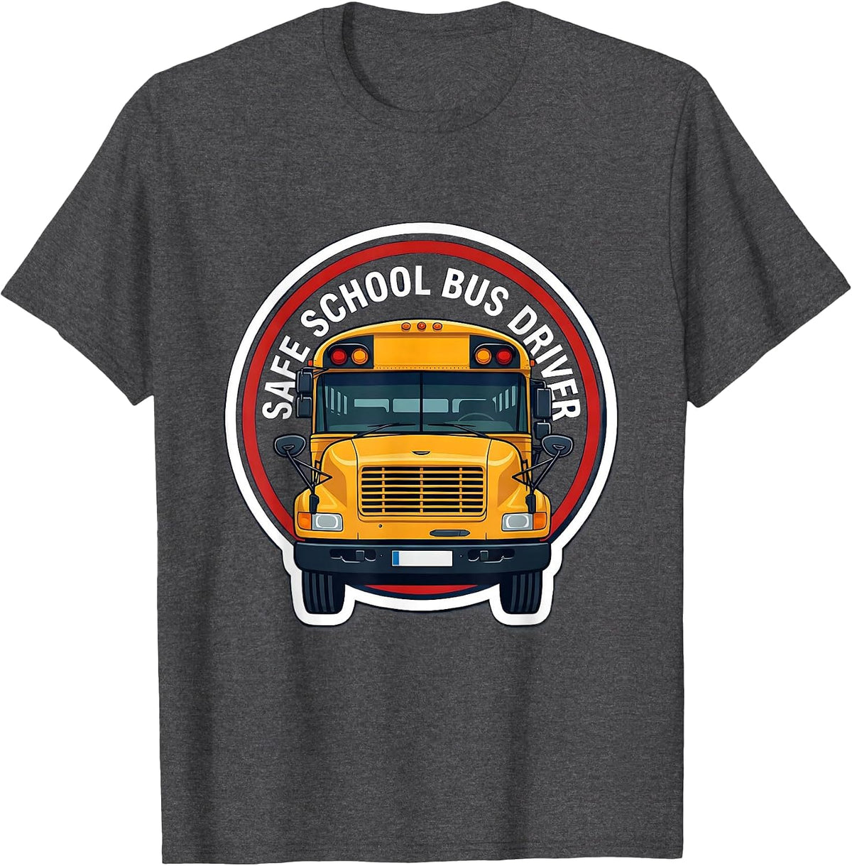 Safe School Bus Driver Funny Bus Driver Appreciation Gift T-Shirt - Dark Heather Grey
