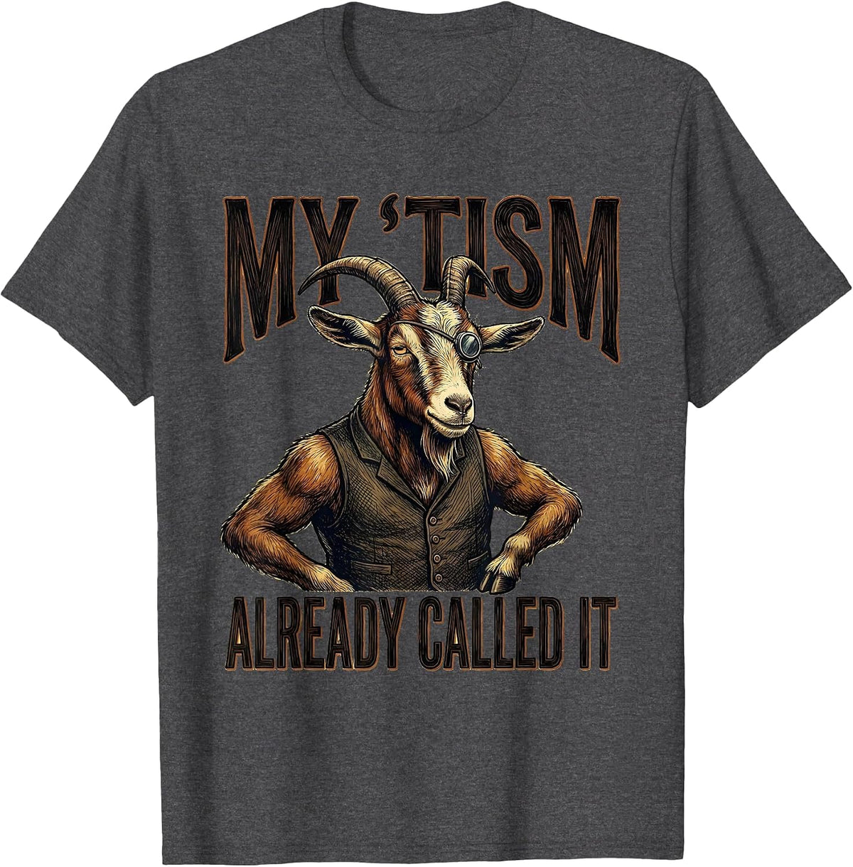 My 'Tism Already Called It Funny Autistic Meme Humor T-Shirt - Dark Heather Grey