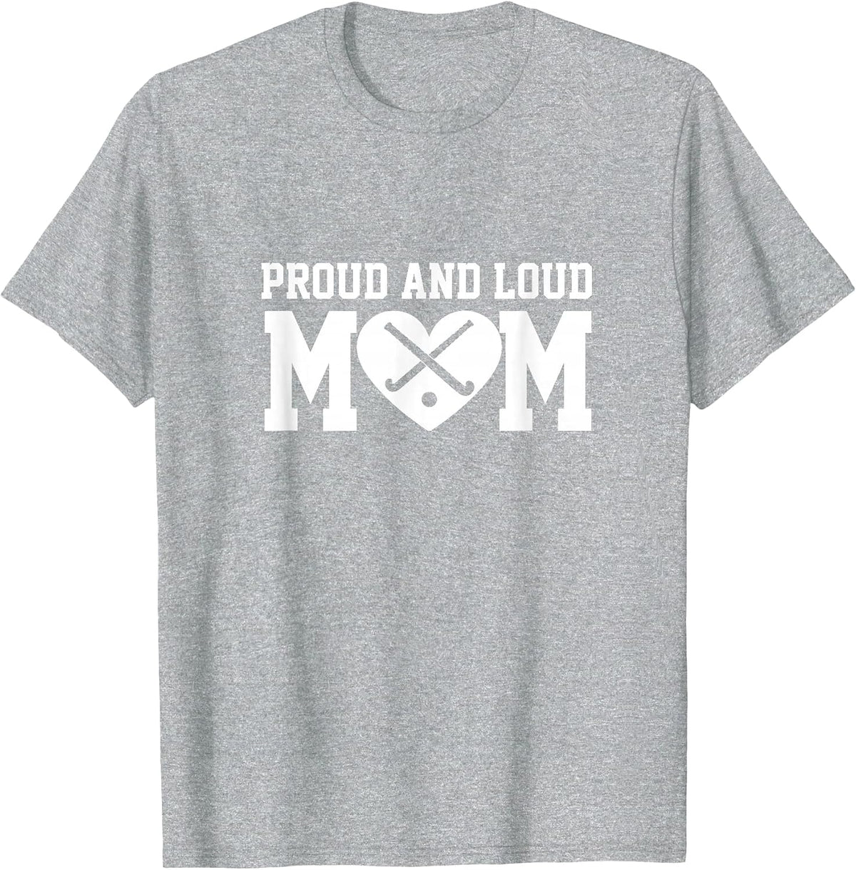 Field Hockey Mom Shirt, Field Hockey Proud & Loud Mom Shirt T-Shirt - Heather Grey
