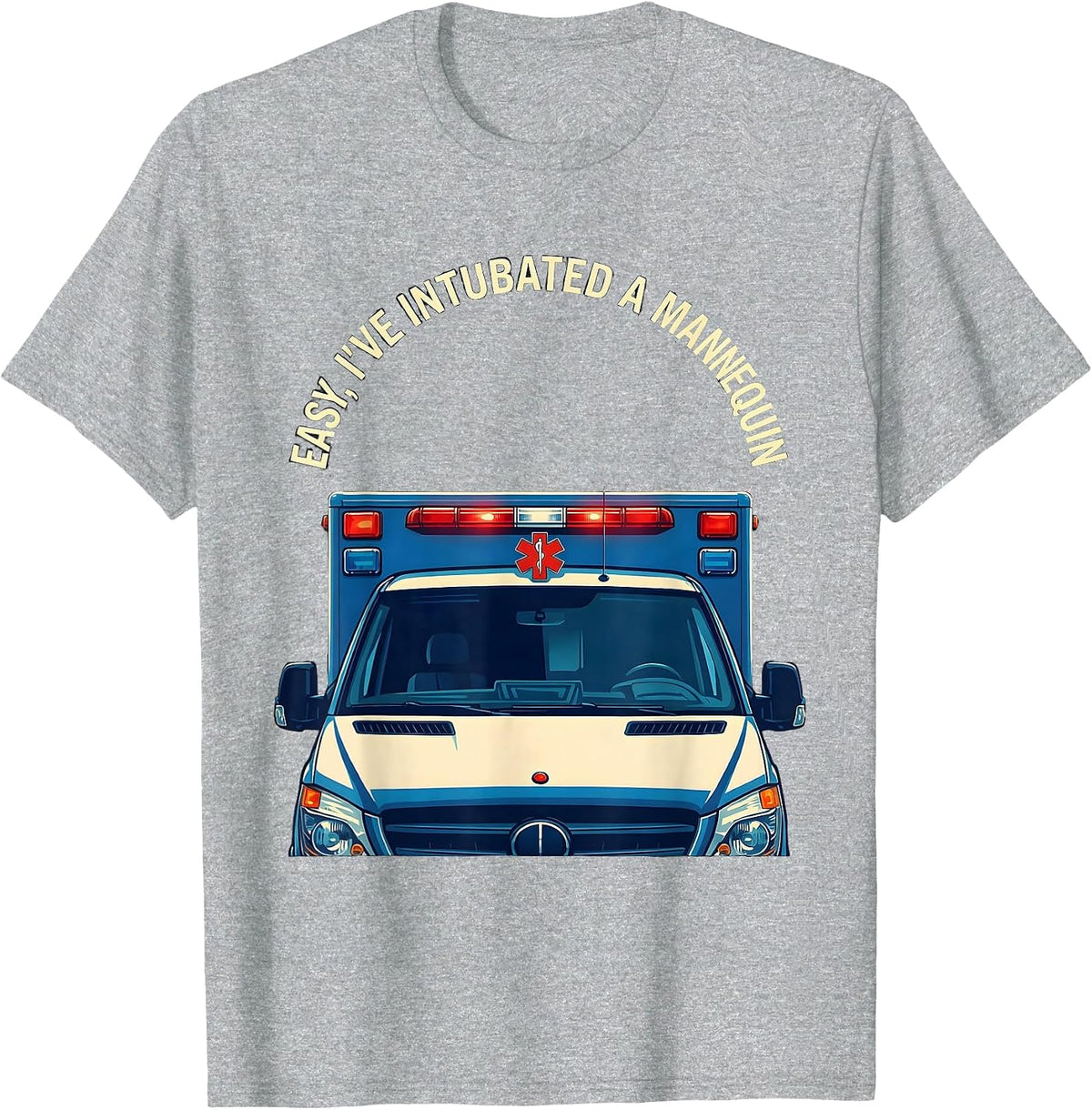 Men's Easy I've Intubated A Mannequin Funny EMT Paramedic T-Shirt - Heather Grey