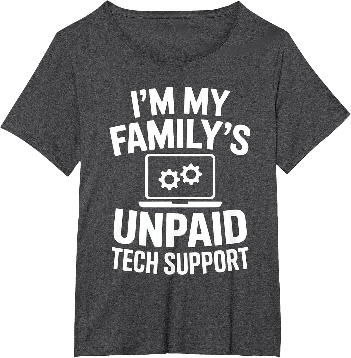 I'm My Family's Unpaid Tech Support Funny Computer Engineer T-Shirt - Dark Heather Grey