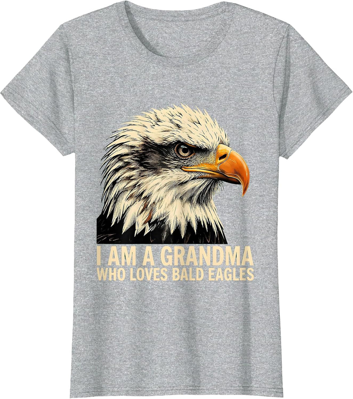 I Am A Grandma Who Loves Bald Eagles Funny Eagle Lover Humor T-Shirt - Heather Grey