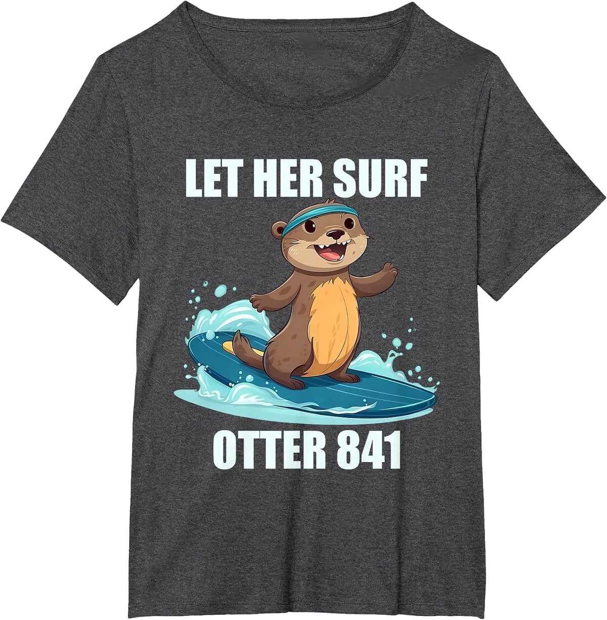 Let Her Surf Otter 841 T-Shirt - Dark Heather Grey