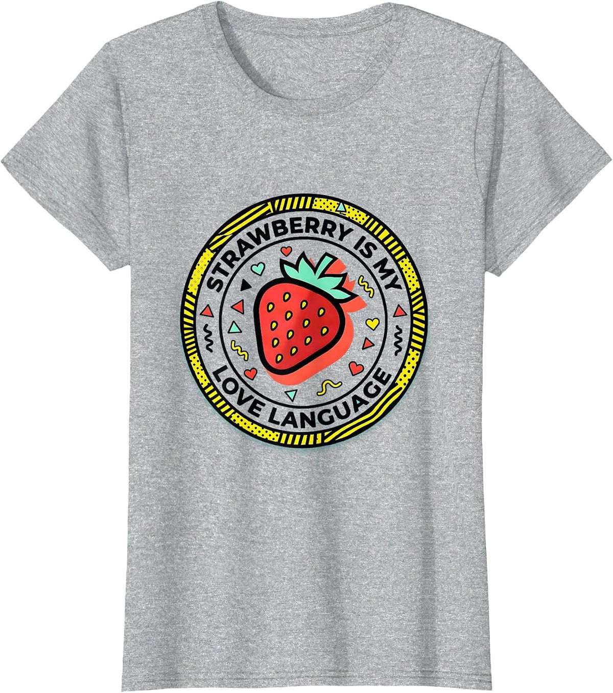 Women's Strawberry Is My Love Language Fruit Design T-Shirt - Heather Grey