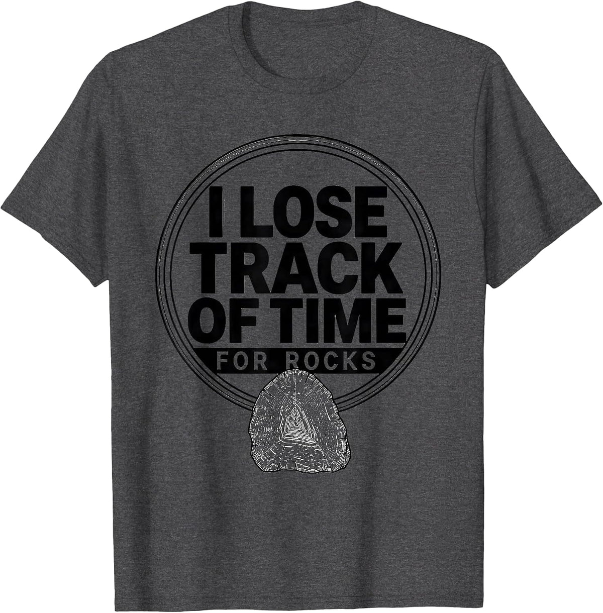 Men's I Lose Track Of Time For Rocks Funny Rock Collector Geology T-Shirt - Dark Heather Grey