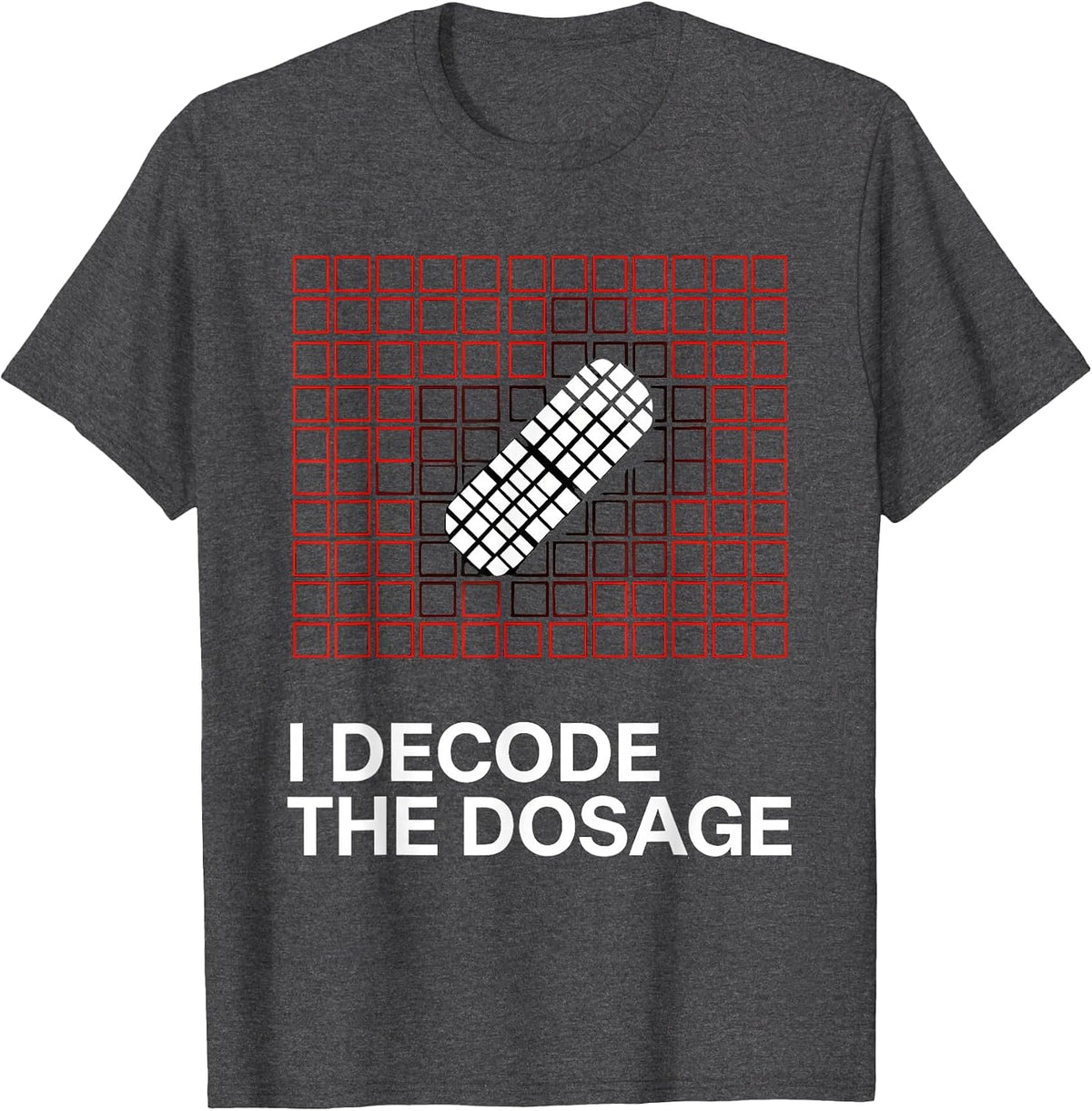 Men's I Decode The Dosage Funny Pharmacy Tech Pharmacist Student T-Shirt - Dark Heather Grey