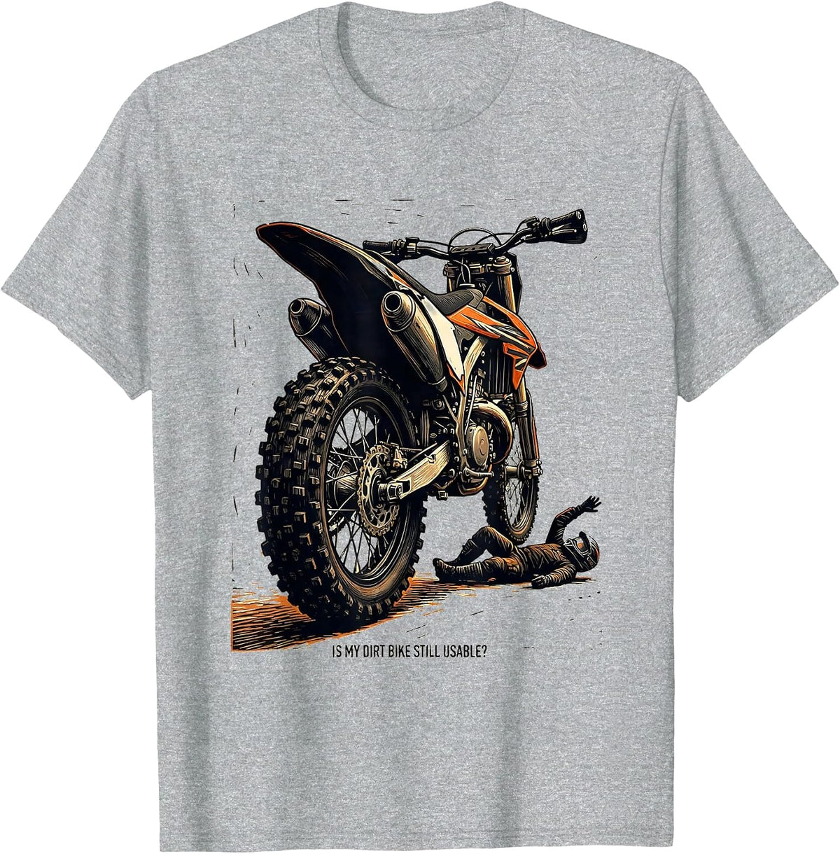 Men's Is My Dirt Bike Still Usable Funny Motocross Dirt Bike Rider T-Shirt - Heather Grey
