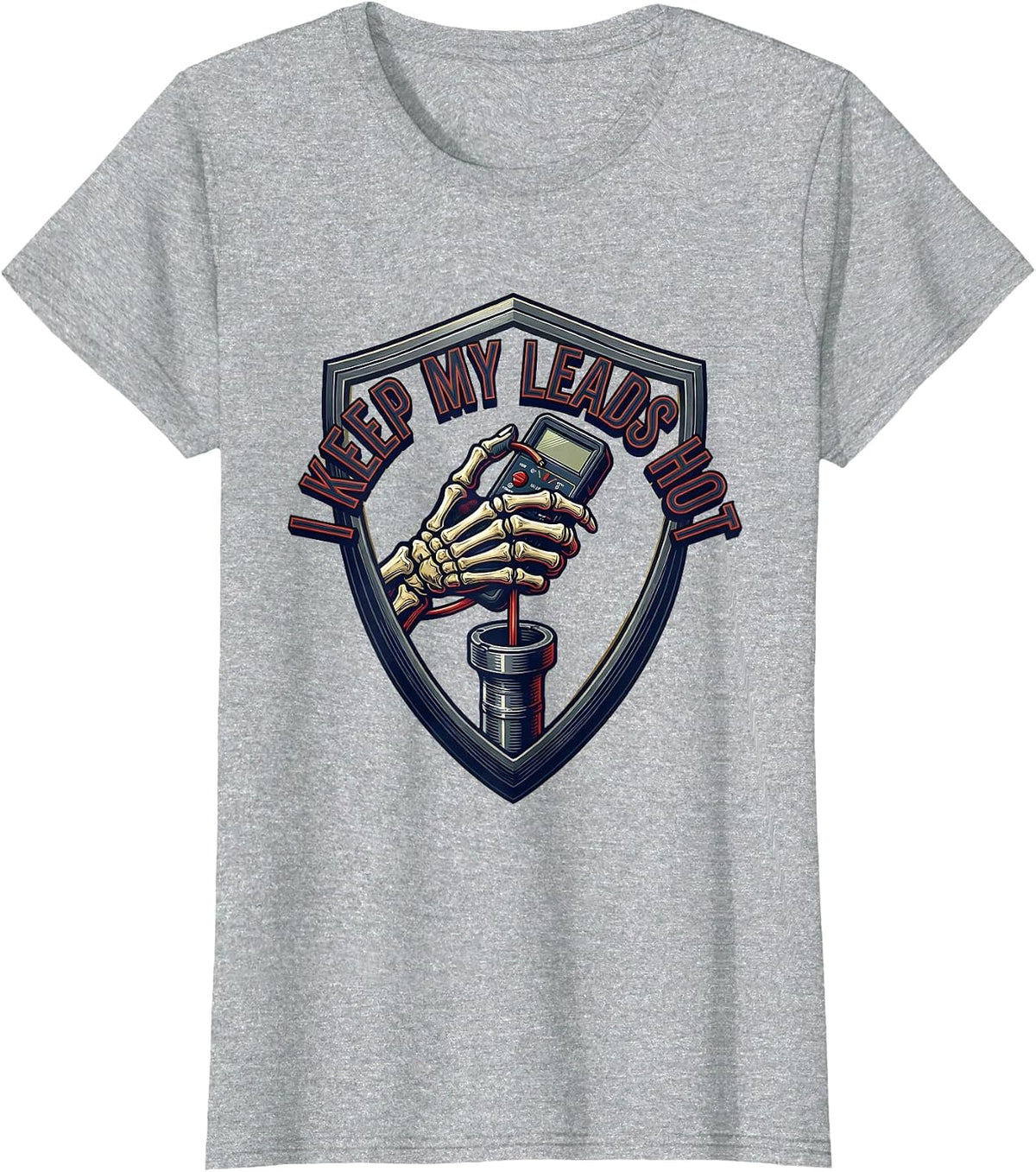Women's I Keep My Leads Hot Funny Electrician Skeleton Gift T-Shirt - Heather Grey