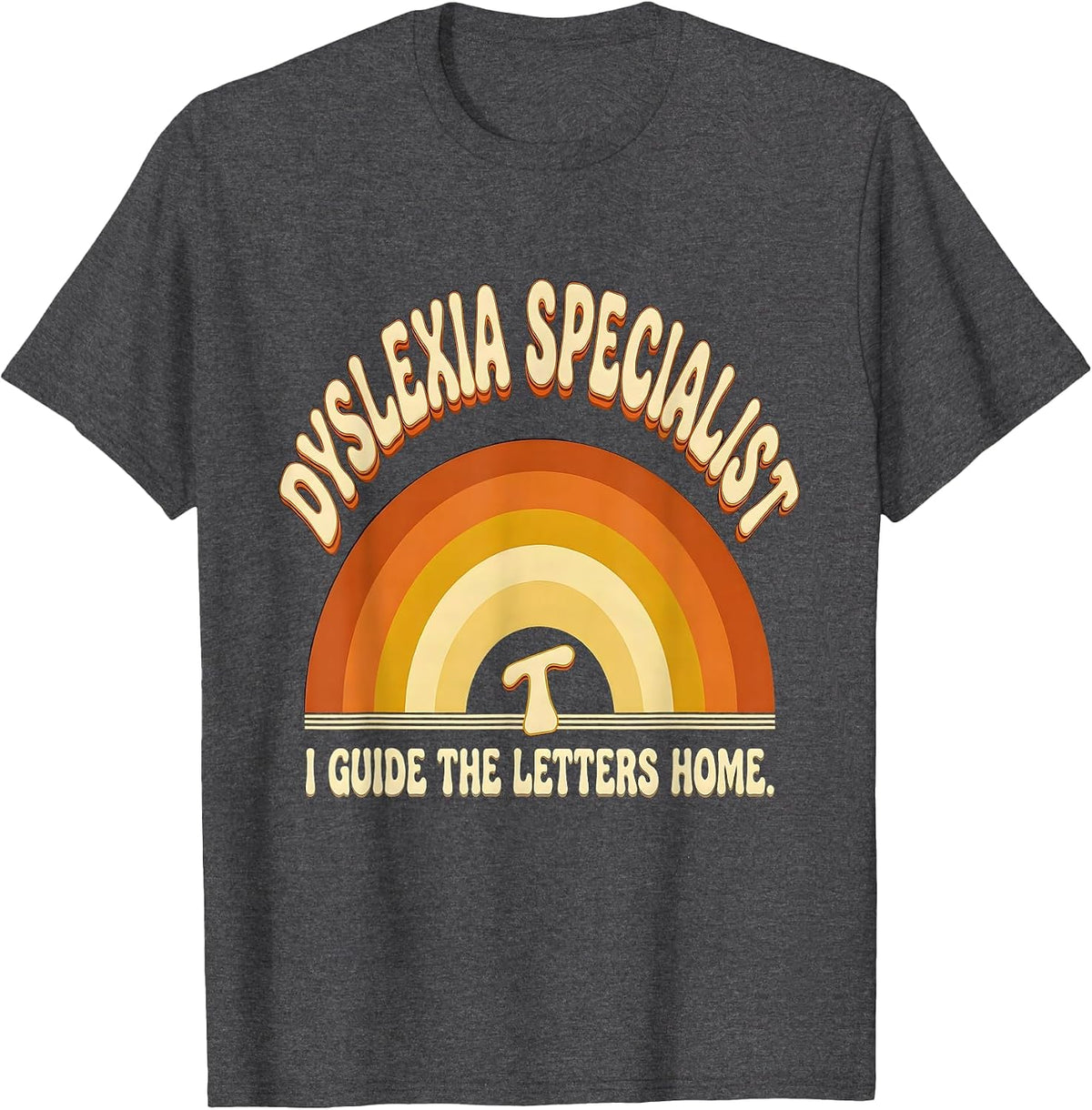 Dyslexia Specialist: I Guide The Letters Home Retro T-Shirt - Dark Heather Grey