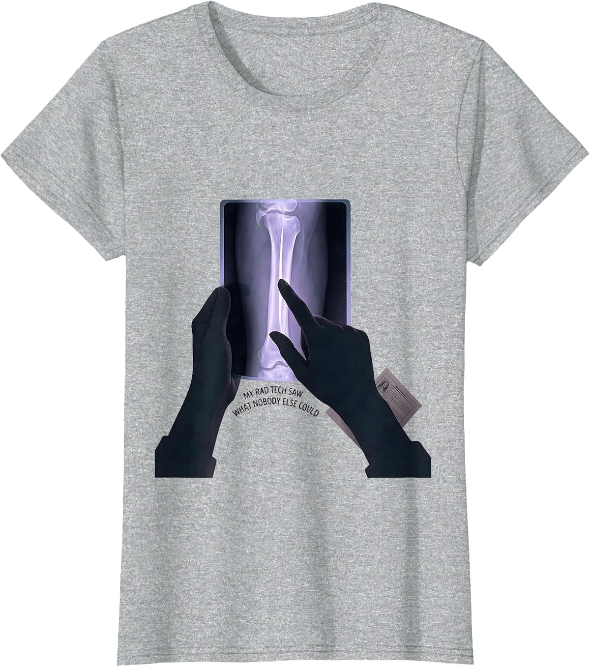 My Rad Tech Saw What Nobody Else Could Funny Radiology Tech T-Shirt - Heather Grey