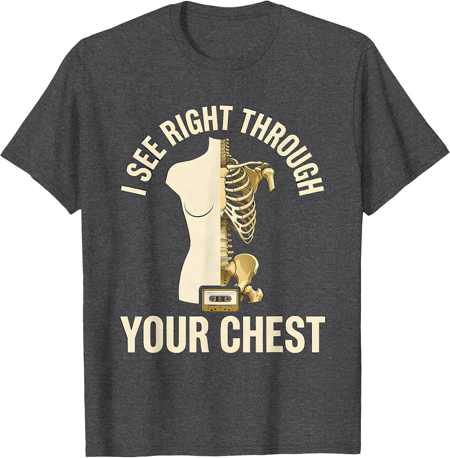 Men's I See Right Through Your Chest Funny Radiology Tech Humor T-Shirt - Dark Heather Grey